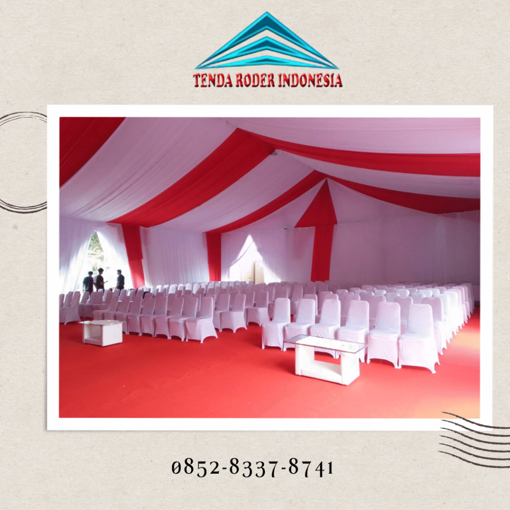 Sewa Tenda Roder Jaksel Dan Sekitarnya Event 17 Agustus
